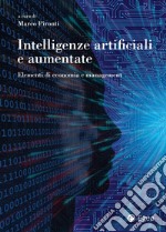 Intelligenze artificiali e aumentate: Elementi di economia e management. E-book. Formato PDF