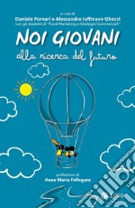 Noi giovani alla ricerca del futuro. E-book. Formato PDF ebook