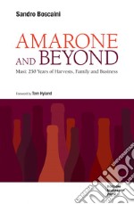 Amarone and beyond: Masi: 250 years of harvests, family and business. E-book. Formato EPUB