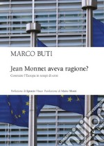 Jean Monnet aveva ragione?: Costruire l'Europa in tempi di crisi. E-book. Formato EPUB ebook