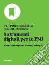 8 strumenti digitali per le PMI: Manuale per migliorare le strategie di export. E-book. Formato EPUB ebook