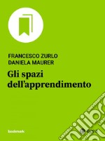 Gli spazi dell'apprendimento. E-book. Formato EPUB ebook