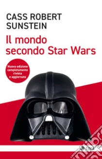 Il mondo secondo Star Wars - III edizione. E-book. Formato EPUB ebook di Cass Robert Sunstain