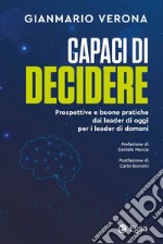 Capaci di decidere: Prospettive e buone pratiche dai leader di oggi per i leader di domani. E-book. Formato EPUB ebook