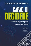 Capaci di decidere: Prospettive e buone pratiche dai leader di oggi per i leader di domani. E-book. Formato EPUB ebook di Gianmario Verona