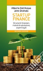 Startup Finance - 2ed: Strumenti ?nanziari, metodi di valutazione, aspetti legali. E-book. Formato EPUB ebook