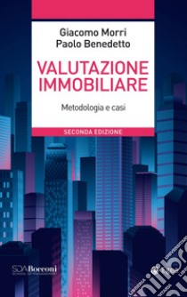 Valutazione Immobiliare - 2ed: Metodologie e casi. E-book. Formato EPUB ebook di Giacomo Morri