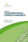 Piattaforme digitali e servizi di pagamento. E-book. Formato EPUB ebook