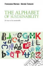 The Alphabet of Sustainability: 26 Ways to be Sustainable. E-book. Formato EPUB ebook