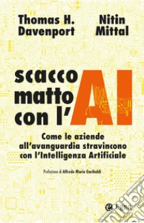 Scacco matto con l'AI: Come le aziende all’avanguardia stravincono con l’intelligenza artificiale. E-book. Formato EPUB ebook di Thomas H. Davenport