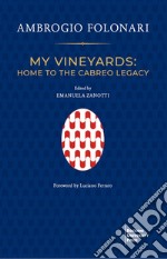 My Vineyards: Home To the Cabreo Legacy. E-book. Formato EPUB ebook