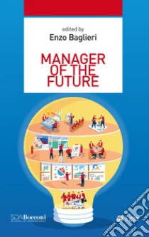 Manager of the future. E-book. Formato EPUB ebook di Enzo Baglieri