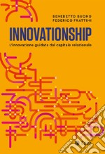 Innovationship: L’innovazione guidata dal capitale relazionale. E-book. Formato EPUB ebook