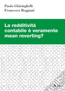 La redditività contabile è veramente mean reverting?. E-book. Formato PDF ebook di Paolo Ghiringhelli