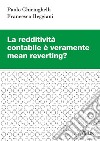 La redditività contabile è veramente mean reverting?. E-book. Formato PDF ebook di Paolo Ghiringhelli