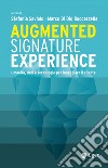 Augmented Signature Experience: Umanità, dati e tecnologie per ingaggiare il cliente. E-book. Formato EPUB ebook di Stefania Saviolo
