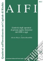 AIFI 55/2023: L’attività degli operatori di private equity domestici dal 2000 a oggi. E-book. Formato PDF ebook