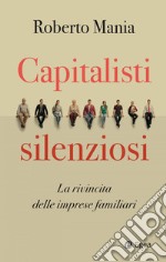 Capitalisti silenziosi: La rivincita delle imprese familiari. E-book. Formato EPUB ebook