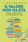 Il valore non ha età: Persone e organizzazioni oltre il divario generazionale. E-book. Formato EPUB ebook di Giulia Tossici