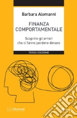 Finanza comportamentale - III ed.: Scoprire gli errori che ci fanno perdere denaro. E-book. Formato EPUB ebook