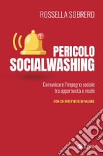 Pericolo socialwashing: Comunicare l’impegno sociale tra opportunità e rischi. E-book. Formato EPUB ebook