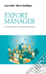 Export Manager: A practical guide to develop foreign markets. E-book. Formato EPUB ebook