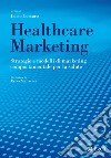 Healthcare marketing: Strategie e modelli di marketing comportamentale per la salute. E-book. Formato EPUB ebook