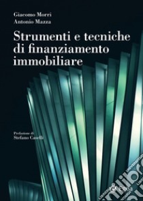 Strumenti e tecniche di finanziamento immobiliare. E-book. Formato EPUB ebook di Giacomo Morri