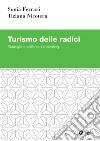 Turismo delle radici: Strategie e politiche di marketing. E-book. Formato EPUB ebook di Sonia Ferrari