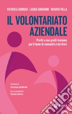 Il volontariato aziendale: Profit e non profit insieme per il bene di comunità e territori. E-book. Formato EPUB ebook