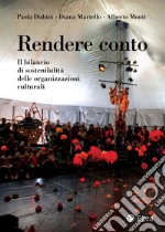 Rendere conto: Il bilancio di sostenibilità delle organizzazioni culturali. E-book. Formato EPUB ebook