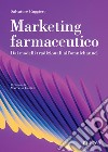 Marketing farmaceutico: Dai modelli tradizionali all’omnichannel. E-book. Formato EPUB ebook