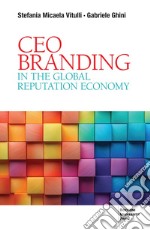 CEO Branding: In the Global Reputation Economy. E-book. Formato EPUB ebook