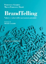 BrandTelling: Valore e valori delle narrazioni aziendali. E-book. Formato EPUB ebook