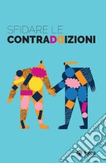 Sfidare le contraddizioni. E-book. Formato EPUB ebook