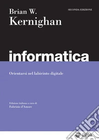 Informatica - 2 ed.: Orientarsi nel labirinto digitale. E-book. Formato EPUB ebook