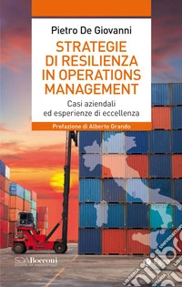 Strategie di resilienza in operations management: Casi aziendali ed esperienze di eccellenza. E-book. Formato EPUB ebook