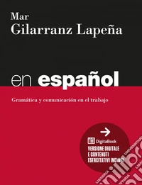 En Espanol: Gramática y comunicación en el trabajo. E-book. Formato EPUB ebook