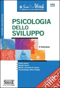 Psicologia dello Sviluppo: • Profilo storico • Modelli teorici • Metodi e tecniche di ricerca • Psicopatologia dello sviluppo. E-book. Formato PDF ebook di Redazioni Edizioni Simone