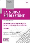 La nuova mediazione: Guida teorico-pratica alle norme e alle tecniche per giungere alla conciliazione. E-book. Formato PDF ebook