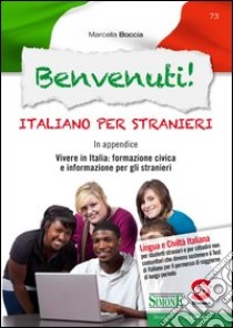 Benvenuti! Italiano per stranieri. E-book. Formato PDF ebook di Marcella Boccia