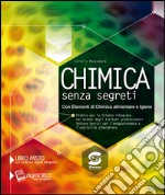 Chimica senza segreti. Con elementi di chimica alimentare e igiene. Per il primo bienno degli Ist. professionali per i servizi alberghieri e della ristorazione. E-book. Formato PDF ebook