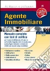Agente immobiliare. Manuale completo con test di verifica per l'esame di abilitazione all'esercizio dell'attività di agente di affari in mediazione.... E-book. Formato PDF ebook