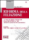 Riforma della Filiazione: La nuova disciplina alla luce del D.Lgs. 28-12-2013, n. 154 (Decreto di attuazione della riforma della filiazione) - In appendice Codice Civile: confronto tra articoli ante e post riforma.. E-book. Formato EPUB ebook