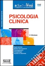 Psicologia Clinica: • Origini storiche • Modelli teorici generali • Psicodiagnostica • Psicopatologia • Tecniche di intervento. E-book. Formato PDF ebook