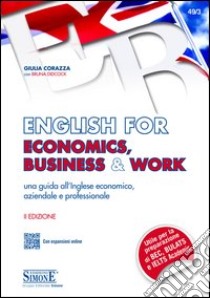 English for Economics, Business & Work: Una guida all'Inglese economico, aziendale e professionale - Con espansioni online. E-book. Formato PDF ebook di Giulia Corazza