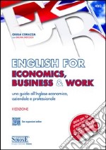 English for Economics, Business & Work: Una guida all'Inglese economico, aziendale e professionale - Con espansioni online. E-book. Formato PDF ebook