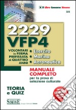 2229 VFP4 - Volontari in ferma prefissata di quattro anni - Esercito - Marina - Aeronautica: Manuale completo per la prova di selezione culturale - Teoria e Quiz. E-book. Formato PDF ebook