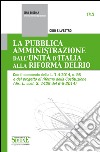 La Pubblica Amministrazione dall'Unità d'Italia alla Riforma Delrio: Con il commento della L. 7-4-2014, n. 56 e del progetto di riforma della Costituzione (dis. L. cost. S. 1429 del 6-5-2014). E-book. Formato EPUB ebook di Ciro Silvestro