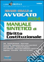 Esame orale di avvocato 2014. Manuale sintetico di diritto costituzionale. E-book. Formato PDF ebook